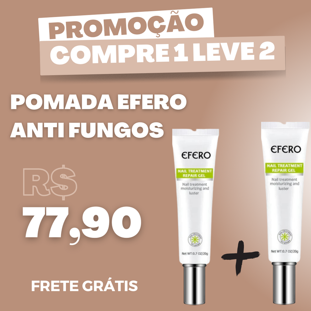 Pomada Efero Anti Fungos Unhas Encravadas |COMPRE 1 LEVE 2| Frete Grátis